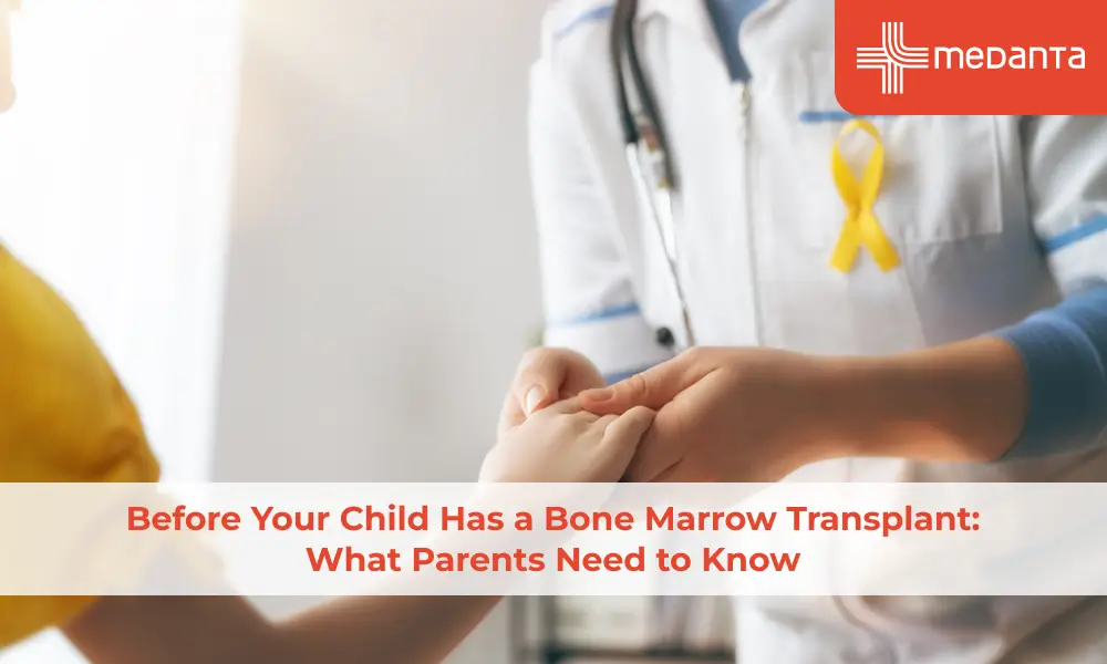 Before Your Child Has a Bone Marrow Transplant: What Parents Need to Know