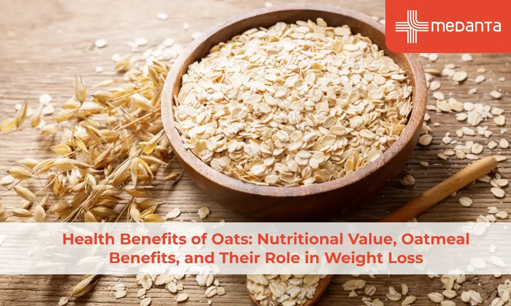 Health Benefits of Oats: Nutritional Value, Oatmeal Benefits, and Their Role in Weight Loss